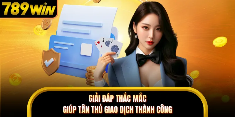Giải đáp thắc mắc giúp tân thủ giao dịch thành công