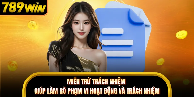 Miễn trừ trách nhiệm giúp làm rõ phạm vi hoạt động và trách nhiệm