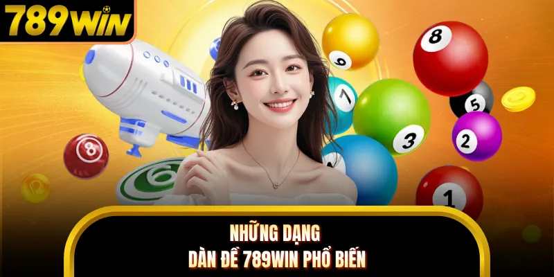 Những dạng dàn đề 789WIN phổ biến
