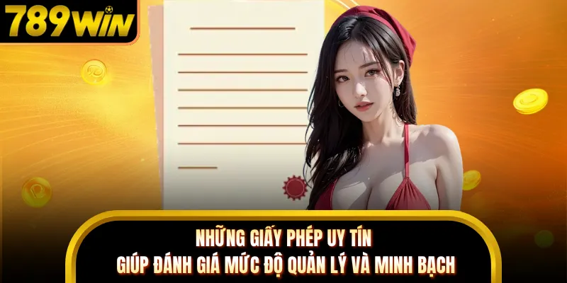 Những giấy phép uy tín giúp đánh giá mức độ quản lý và minh bạch